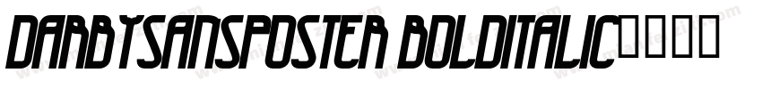 DarbySansPoster BoldItalic字体转换